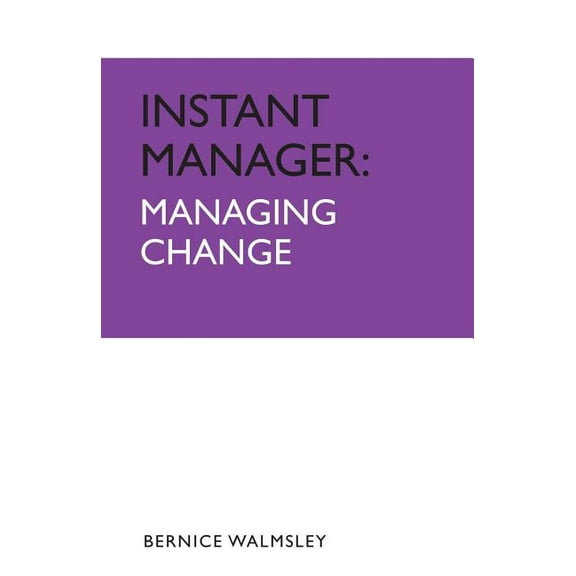 Instant Manager: Skills for Success Instant Manager: Managing Change, (Paperback)