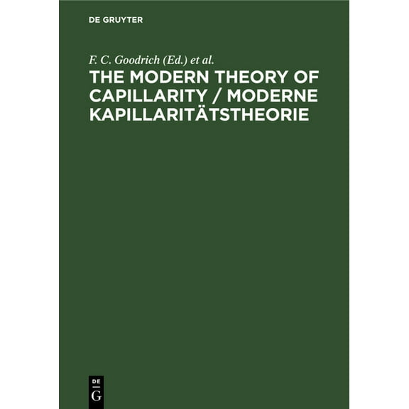 The Modern Theory of Capillarity / Moderne KapillaritÃ¤tstheorie: To the Centennial of Gibbs' Theory of Capillarity, (Hardcover)