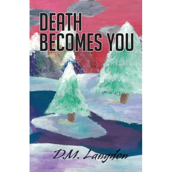Death Becomes You, (Paperback)