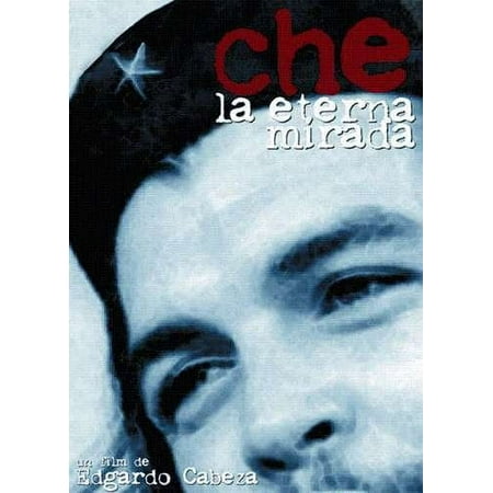 Che The Eternal Gaze ( Che la eterna mirada )