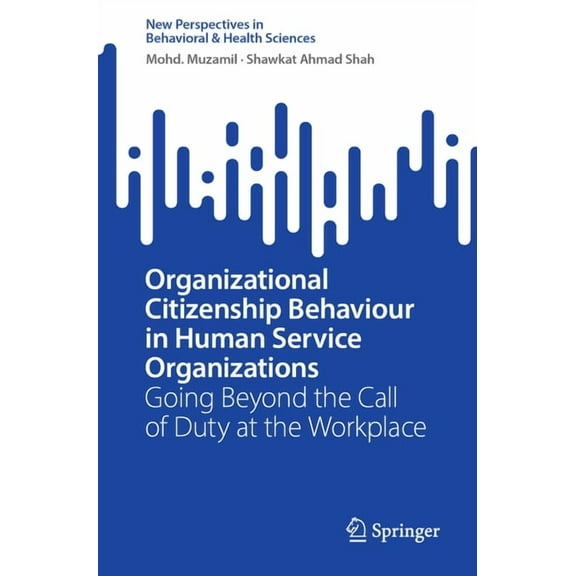 New Perspectives in Behavioral & Health Organizational Citizenship Behaviour in Human Service Organizations: Going Beyond the Call of Duty at the Workplace, (Paperback)
