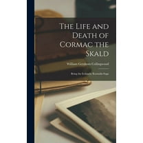The Life and Death of Cormac the Skald : Being the Icelandic Kormáks-Saga (Hardcover)