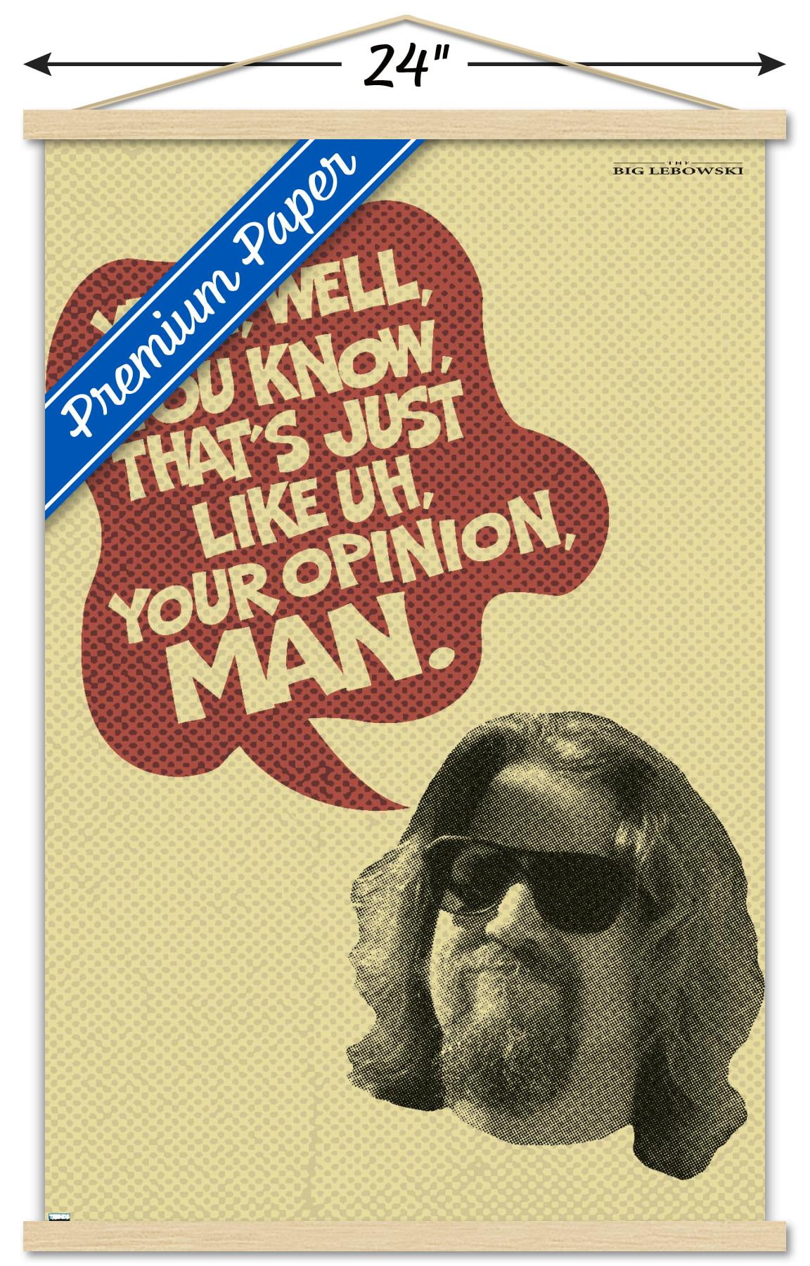 The Big Lebowski - Your Opinion Wall Poster with Wooden Magnetic Frame, 22.375" x 34"