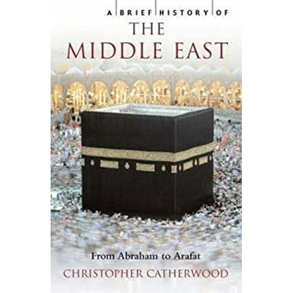 Pre-Owned A Brief History of the Middle East (Paperback) 1841198706 9781841198705