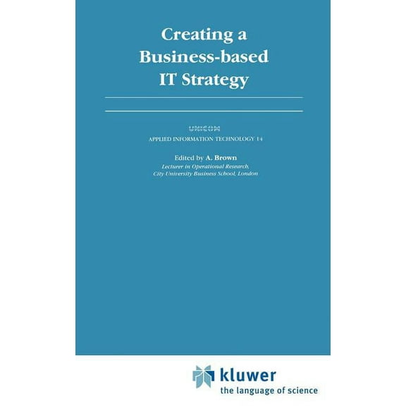 Unicom Applied Information Technology Creating a Business-Based It Strategy, Book 14, (Hardcover)