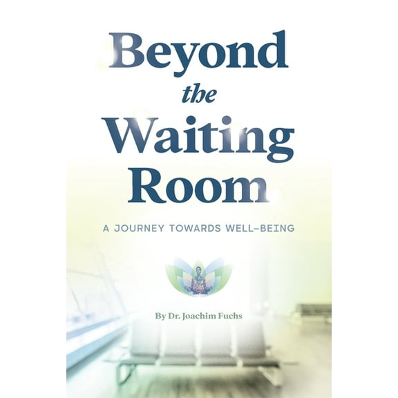 Beyond the Waiting Room (Paperback)