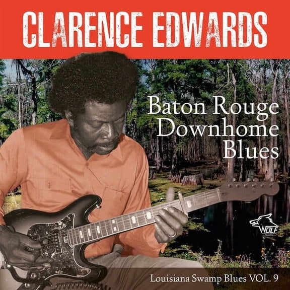 Clarence Edwards - Baton Rouge Downhome Blues - Music & Performance - CD