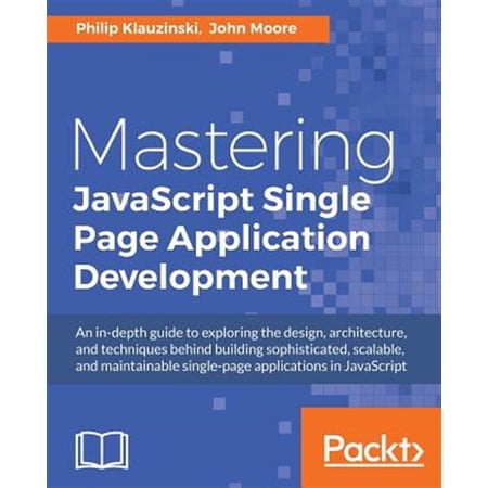 Pre-Owned Mastering JavaScript Single Page Application Development (Paperback) 9781785881640