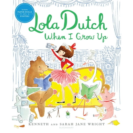 - Lola Dutch When I Grow Up