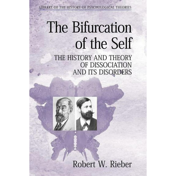 Library of the History of Psychological The Bifurcation of the Self: The History and Theory of Dissociation and Its Disorders, (Paperback)