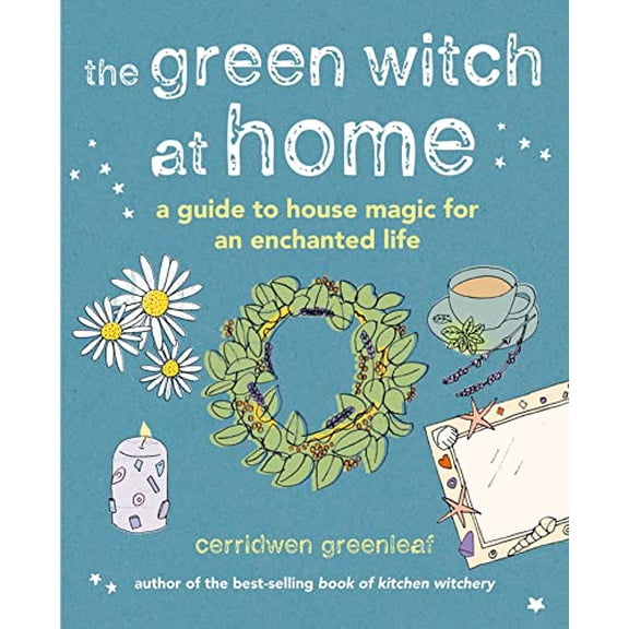 Pre-Owned The Green Witch at Home: A Guide to House Magic for an Enchanted Life (Hardcover) 1800651678 9781800651678