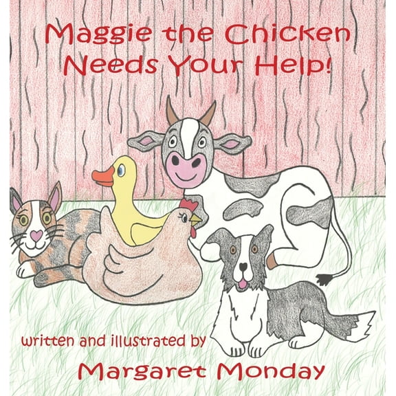 Maggie the Chicken Needs Your Help!, (Hardcover)