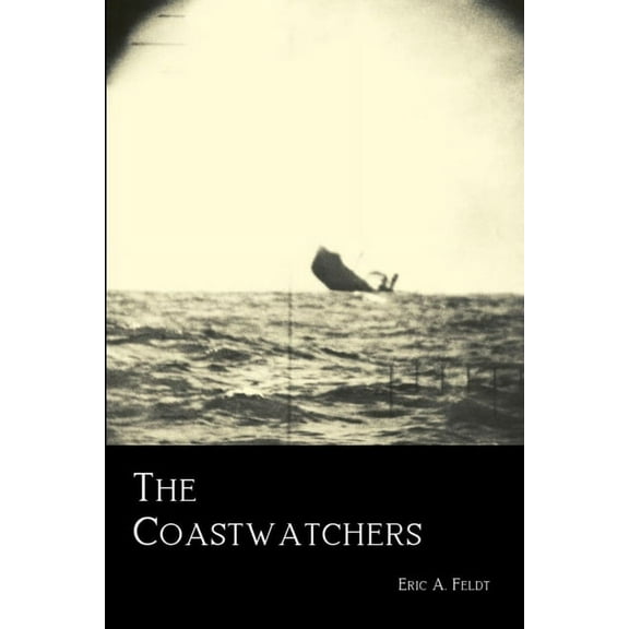 The Coastwatchers: Operation Ferdinand and the Fight for the South Pacific, (Paperback)