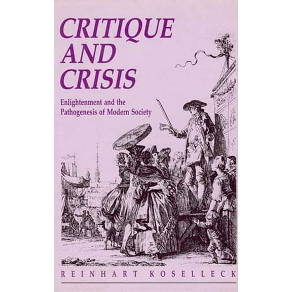 Studies in Contemporary German Social Th Critique and Crisis: Enlightenment and the Pathogenesis of Modern Society, (Paperback)