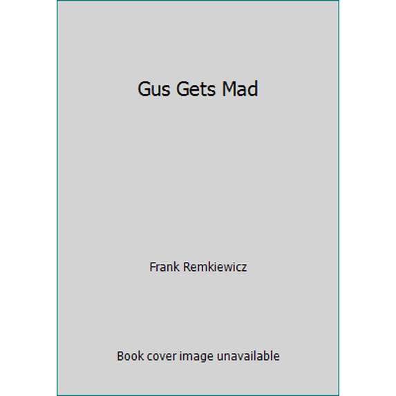 Pre-Owned Gus Gets Mad