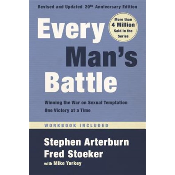Pre-Owned Every Man's Battle, Revised and Updated 20th Anniversary Edition: Winning the War on Sexual Temptation One Victory at a Time (Paperback) 0525653511 9780525653516
