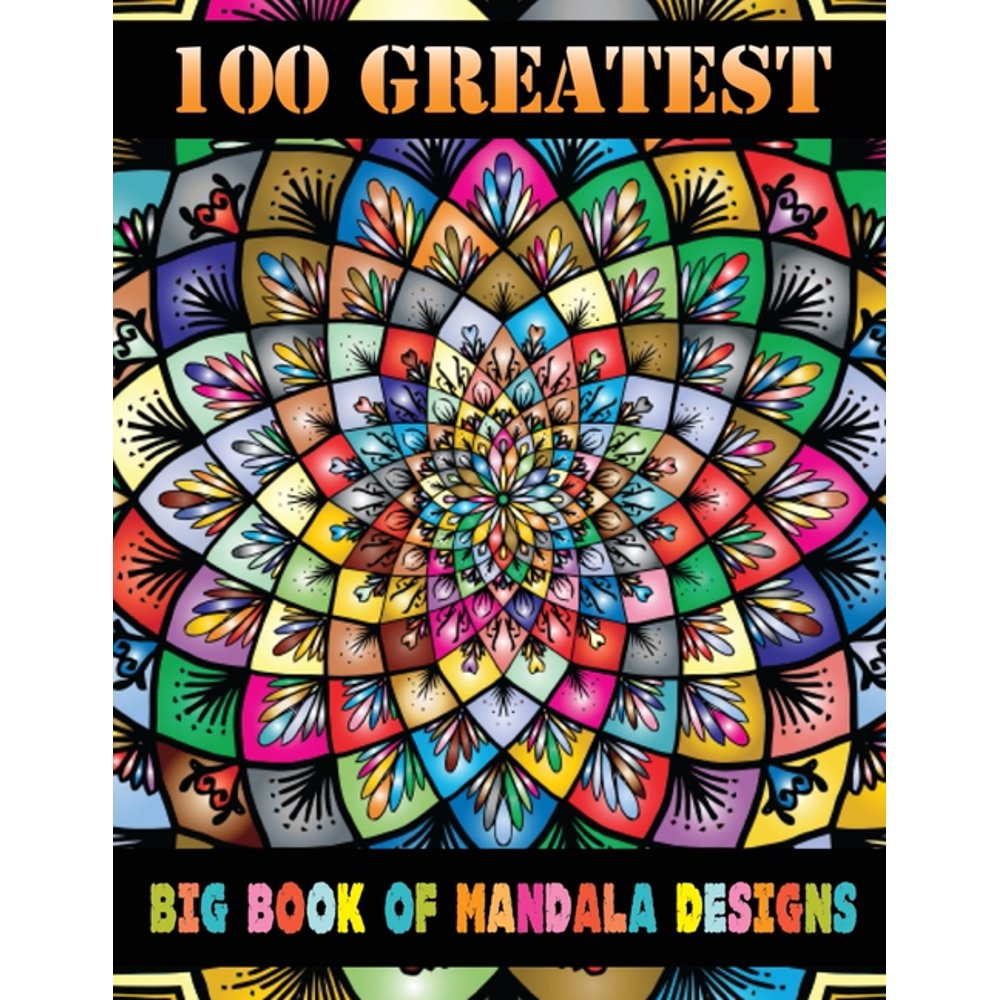 100 Greatest Big Book Of Mandala Designs : The world's best mandala