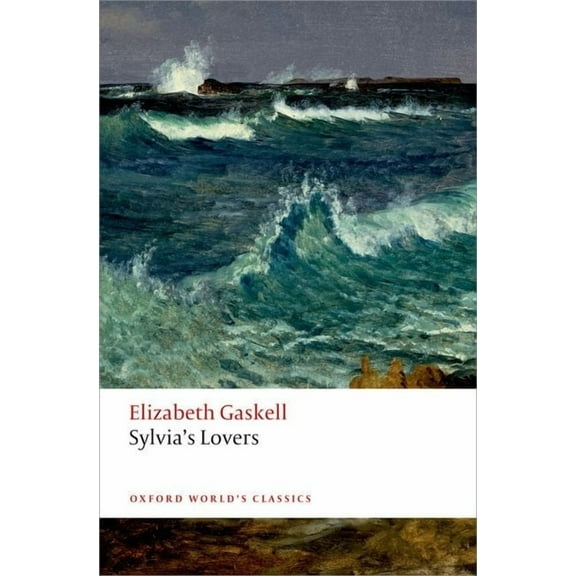 Oxford World's Classics Sylvia's Lovers, (Paperback)