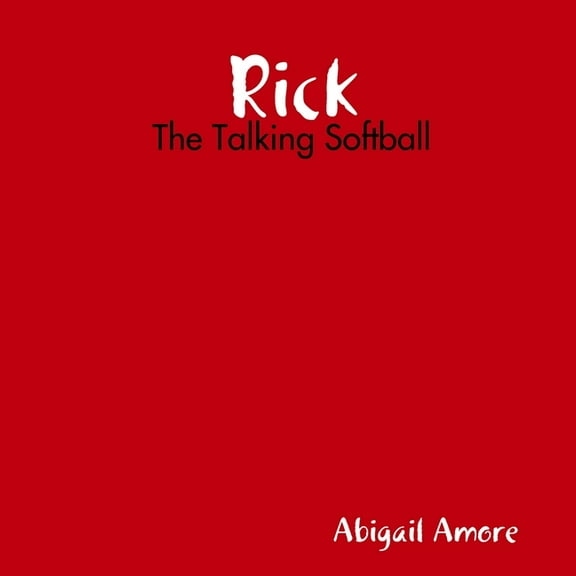 Rick: The Talking Softball, (Paperback)