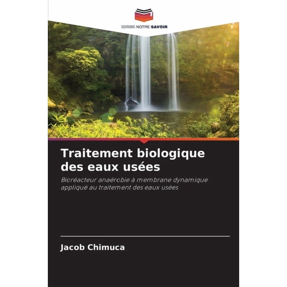 Traitement biologique des eaux usÃ©es, (Paperback)