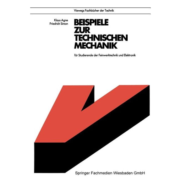Viewegs FachbÃ¼cher Der Technik Beispiele Zur Technischen Mechanik: FÃ¼r Studierende Der Feinwerktechnik Und Elektronik, (Paperback)