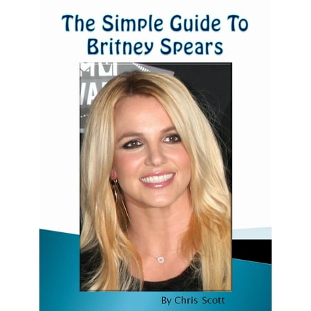 The Simple Guide To Britney Spears - eBook