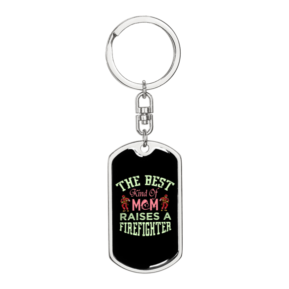 Best Mom Raises Firefighter Stainless Steel or 18k Gold Premium Swivel Dog Tag Keychain