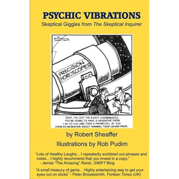 Pre-Owned Psychic Vibrations: Skeptical Giggles from the Skeptical Inquirer (Paperback) by Robert Sheaffer