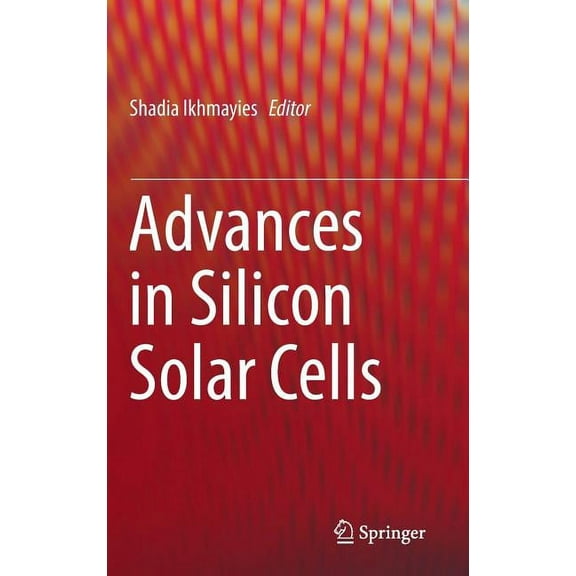 Advances in Silicon Solar Cells, (Hardcover)