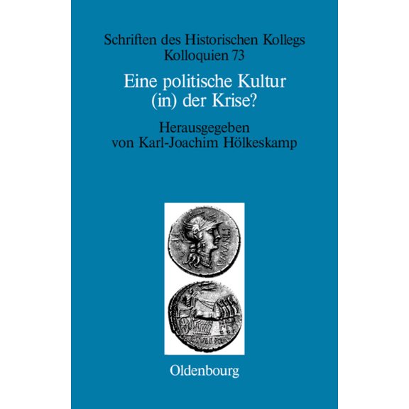 Schriften Des Historischen Kollegs Eine politische Kultur (in) der Krise?, Book 73, (Hardcover)
