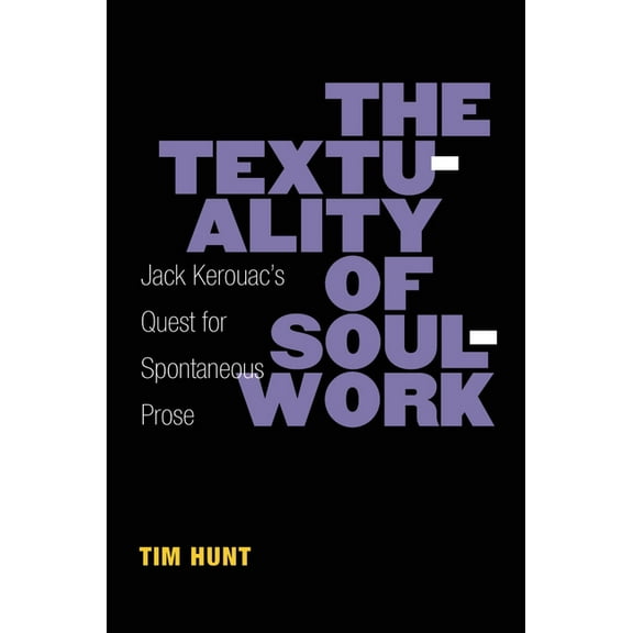 Editorial Theory and Literary Criticism The Textuality of Soulwork, (Hardcover)