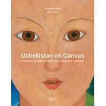 Uzbekistan on Canvas: A Visual History in Twentieth-Century Painting, (Hardcover)