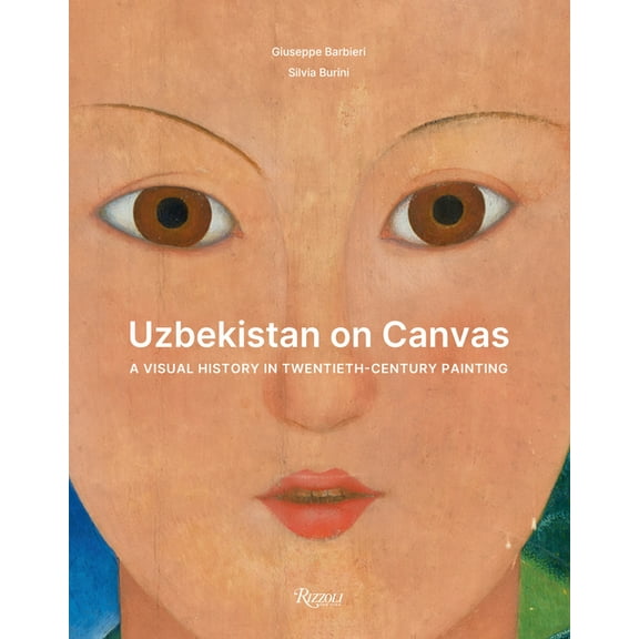 Uzbekistan on Canvas: A Visual History in Twentieth-Century Painting, (Hardcover)