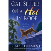 Cat Sitter on a Hot Tin Roof  Dixie Hemingway Mysteries, No. 4 , Pre-Owned  Hardcover  0312369557 9780312369552 Blaize Clement