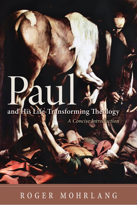 Pre-Owned Paul and His Life-Transforming Theology (Paperback) 1610978706 9781610978705