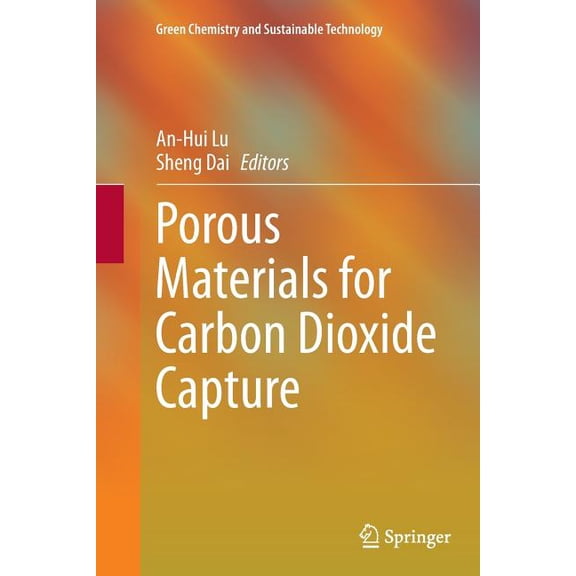 Green Chemistry and Sustainable Technolo Porous Materials for Carbon Dioxide Capture, (Paperback)