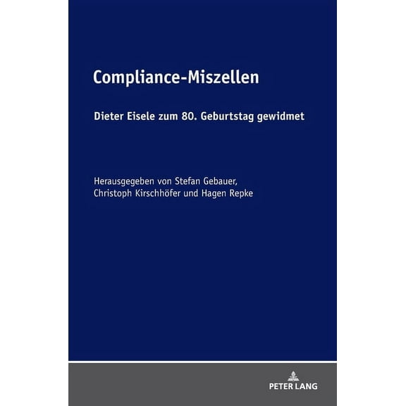 Compliance-Miszellen: Dieter Eisele zum 80. Geburtstag gewidmet (Hardcover)