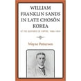thumbnail image 1 of William Franklin Sands en Fin de Saison Choson Coréen Couverture Rigide – 2021 par Wayne, 1 of 1
