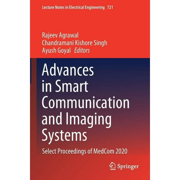 Lecture Notes in Electrical Engineering Advances in Smart Communication and Imaging Systems: Select Proceedings of Medcom 2020, Book 721, (Paperback)