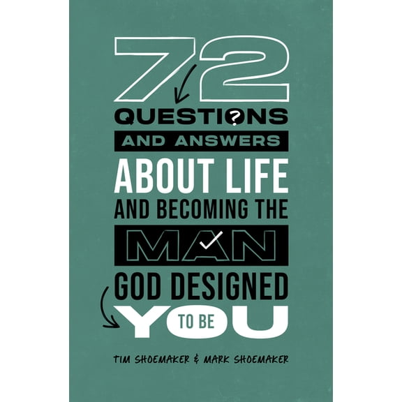 72 Questions (and Answers) about Life and Becoming the Man God Designed You to Be, (Paperback)