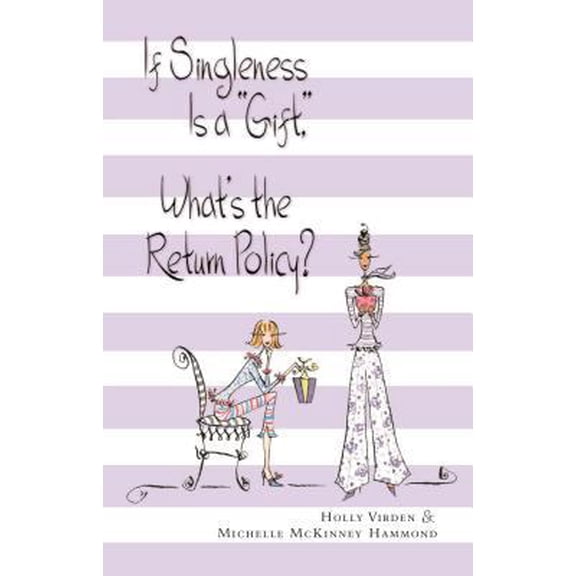 Pre-Owned If Singleness Is a Gift, What's the Return Policy? (Paperback) 0785263292 9780785263296