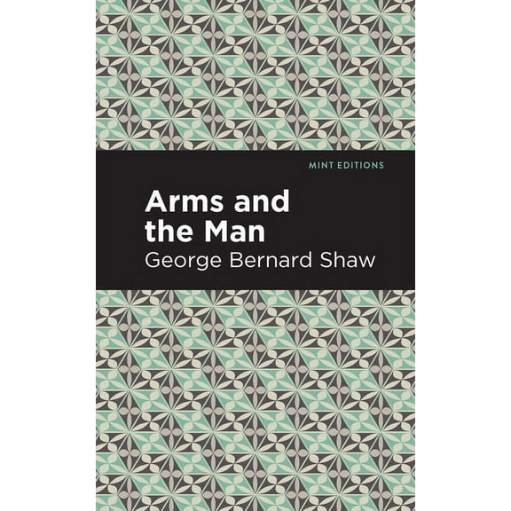 Mint Editions (Plays) Arms and the Man, (Paperback)