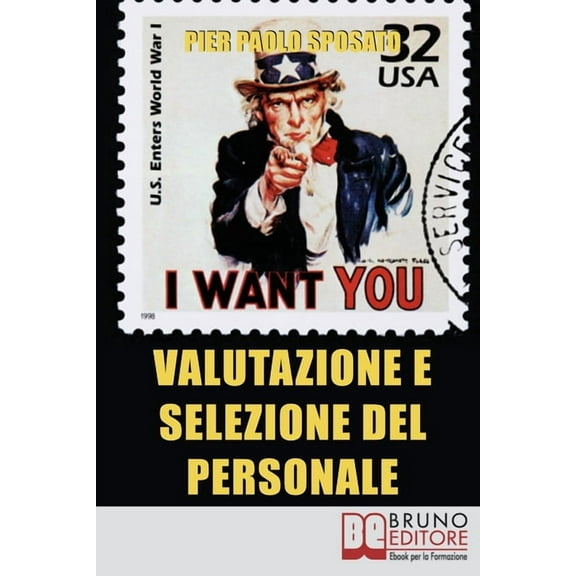 Valutazione e Selezione del Personale: Come Scegliere e Valorizzare il Tuo Staff Ideale (Paperback)