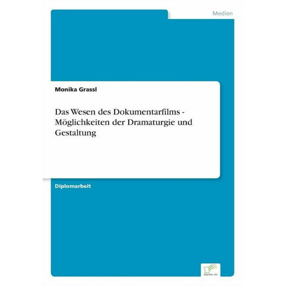Das Wesen des Dokumentarfilms - Möglichkeiten der Dramaturgie und Gestaltung, (Paperback)