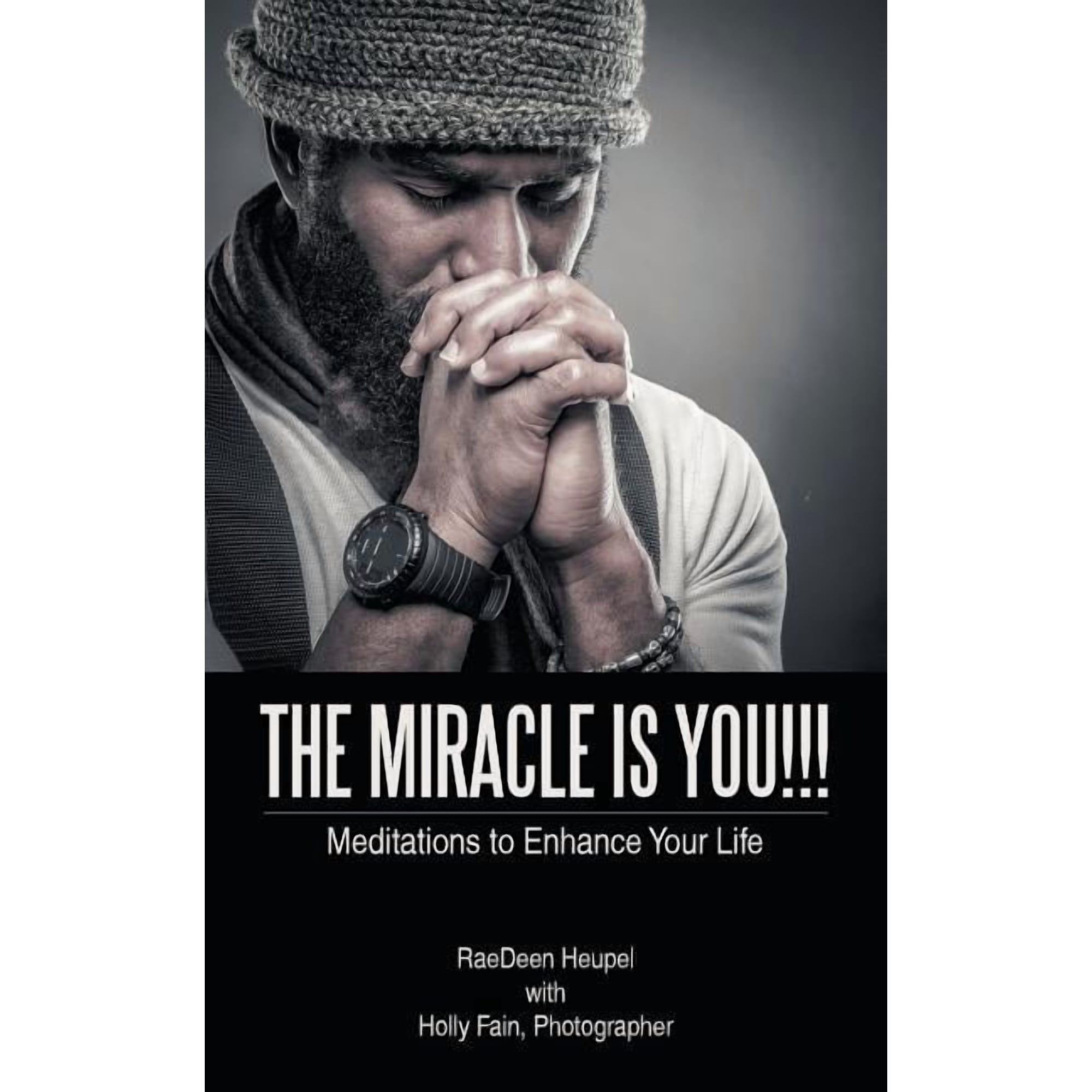 The Miracle Is You!!!: Meditations to Enhance Your Life (Paperback)