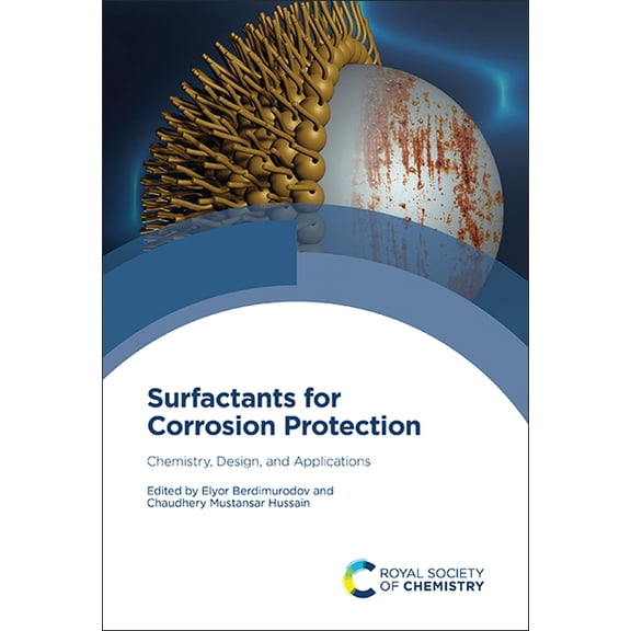Surfactants for Corrosion Protection: Chemistry, Design and Applications, (Hardcover)