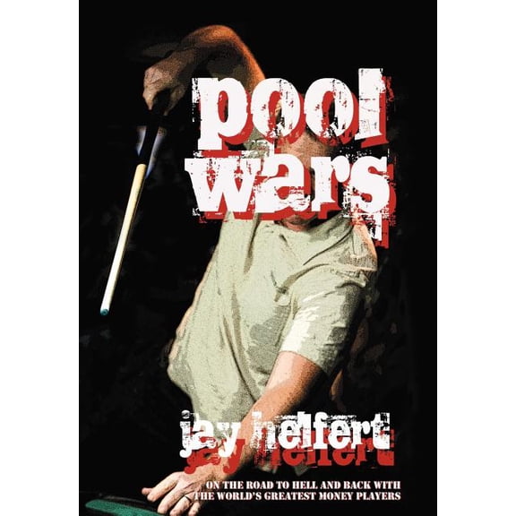 Pool Wars: On the Road to Hell and Back with the World's Greatest Money Players, (Hardcover)
