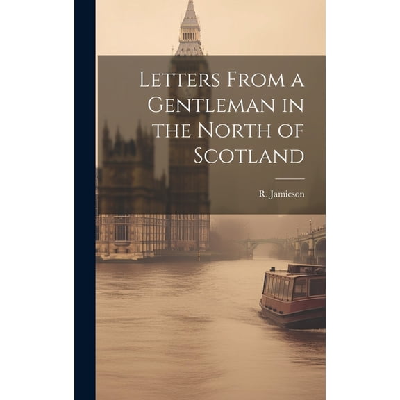 Letters From a Gentleman in the North of Scotland (Hardcover)