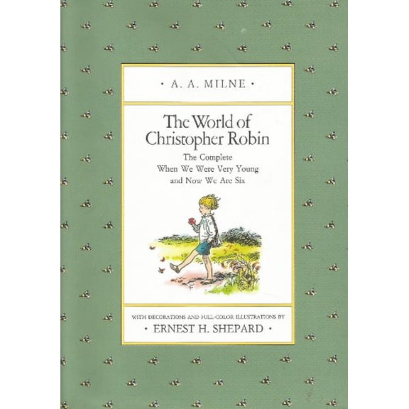 Pre-Owned The World of Christopher Robin : The Complete When We Were Very Young and Now We Are Six (Hardcover)