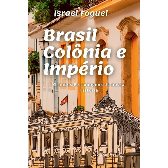 Brasil Col nia E Imp rio, (Paperback)